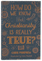 How Do We Know Christianity is Really True? (The Big Questions Series)