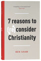 7 Reasons to (Re)consider Christianity