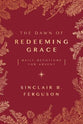 The Dawn of Redeeming Grace: Daily Devotions For Advent