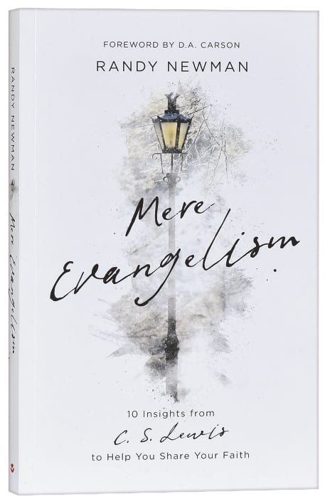 Mere Evangelism: 10 Insights From C S Lewis to Help You Share Your Faith