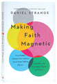 Making Faith Magnetic: Five Hidden Themes Our Culture Can't Stop Talking About... and How to Connect Them to Christ