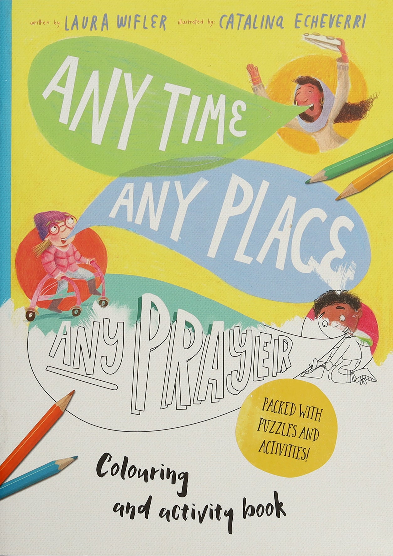Any Time, Any Place, Any Prayer Coloring and Activity Book: Coloring, Puzzles, Mazes and More