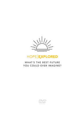 Hope Explored : What's the Best Future You Could Ever Imagine? (Hope Explored Series)