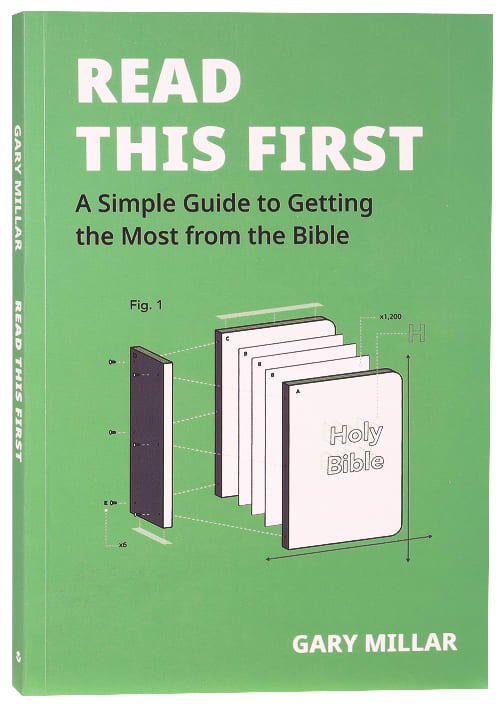 Read This First: A Simple Guide to Getting the Most From the Bible