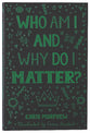 Who Am I and Why Do I Matter? (The Big Questions Series)