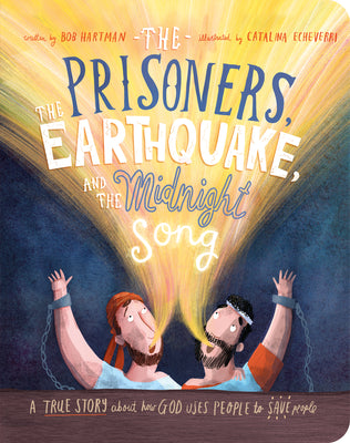 Prisoners, the Earthquake and the Midnight Song, The: A True Story About How God Uses People to Save People (Tales That Tell The Truth Series)