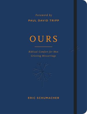 Ours: Biblical Comfort For Men Grieving Miscarriage