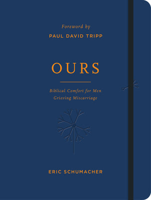 Ours: Biblical Comfort For Men Grieving Miscarriage