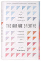 The Air We Breathe: How We All Came to Believe in Freedom, Kindness, Progress, and Equality