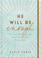He Will Be Enough: How God Takes You By the Hand Through Your Hardest Days