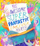 The Awesome Super Fantastic Forever Party Storybook: A True Story About Heaven, Jesus, and the Best Invitation of All (Tales That Tell The Truth Series)