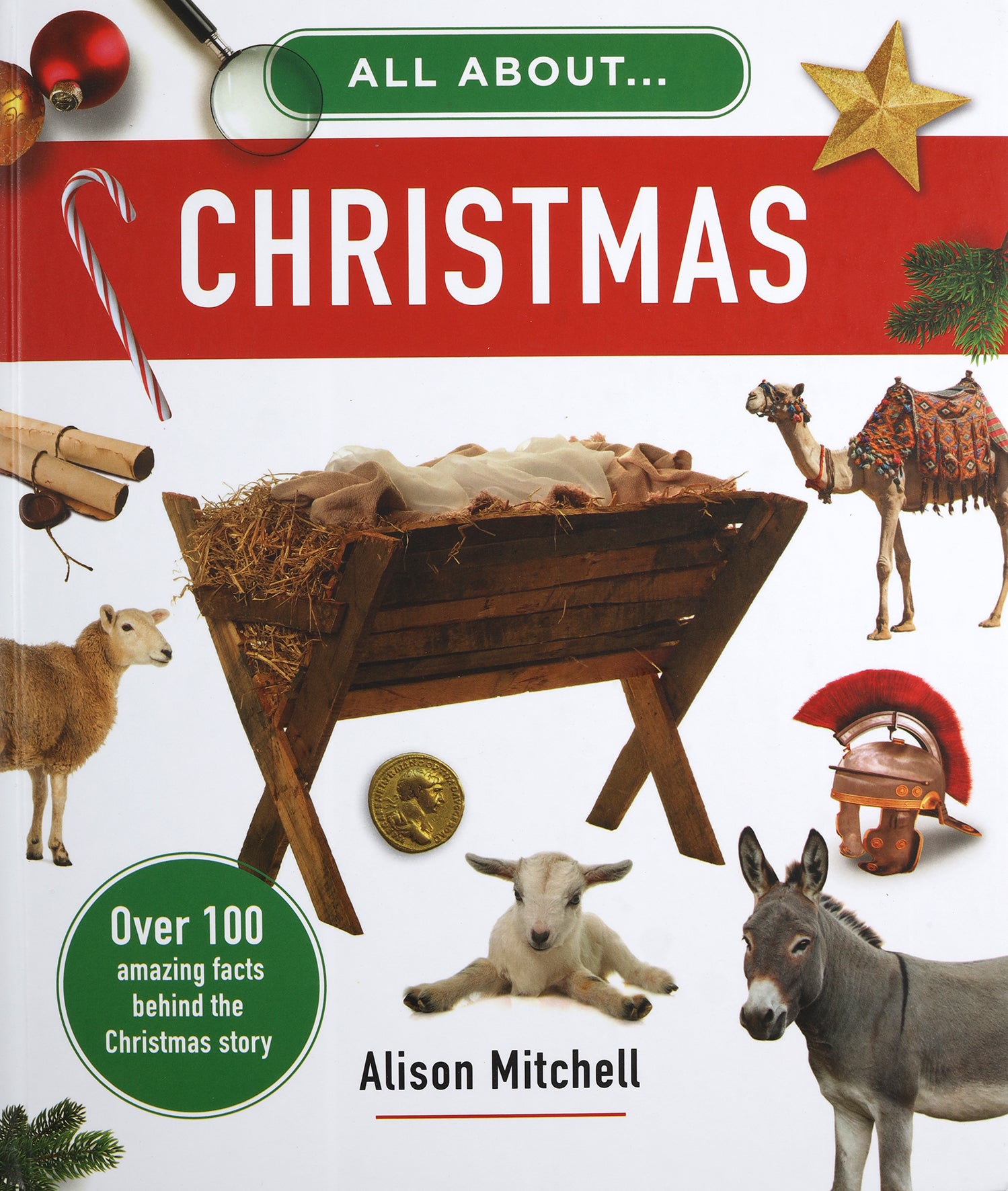 All About Christmas: Over 100 Amazing Facts Behind the Christmas Story