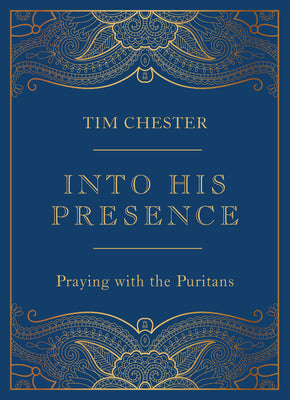 Into His Presence: Praying With the Puritans