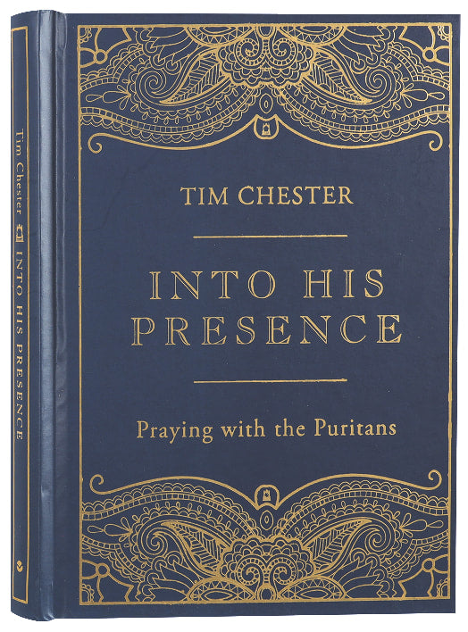 Into His Presence: Praying With the Puritans