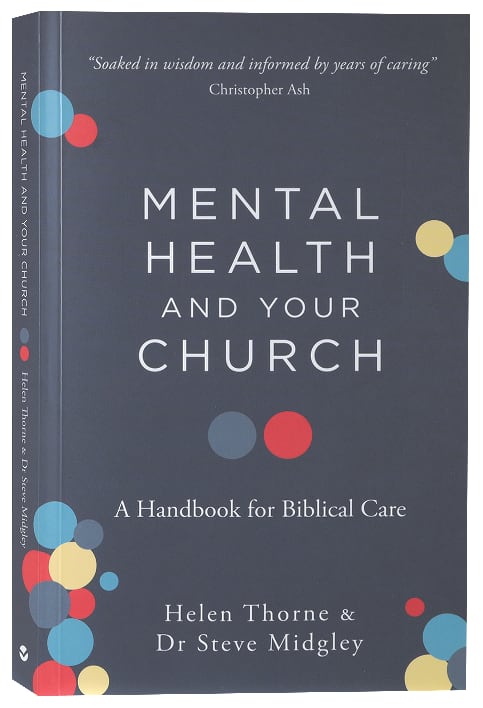 Mental Health and Your Church: A Handbook For Biblical Care