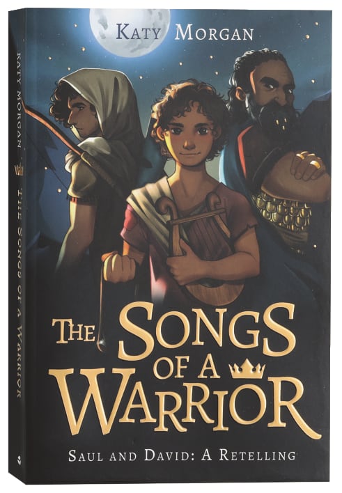 The Songs of a Warrior: Saul and David - a Retelling