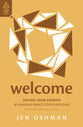 Welcome: Loving Your Church By Making Space For Everyone (Love Your Church Series)