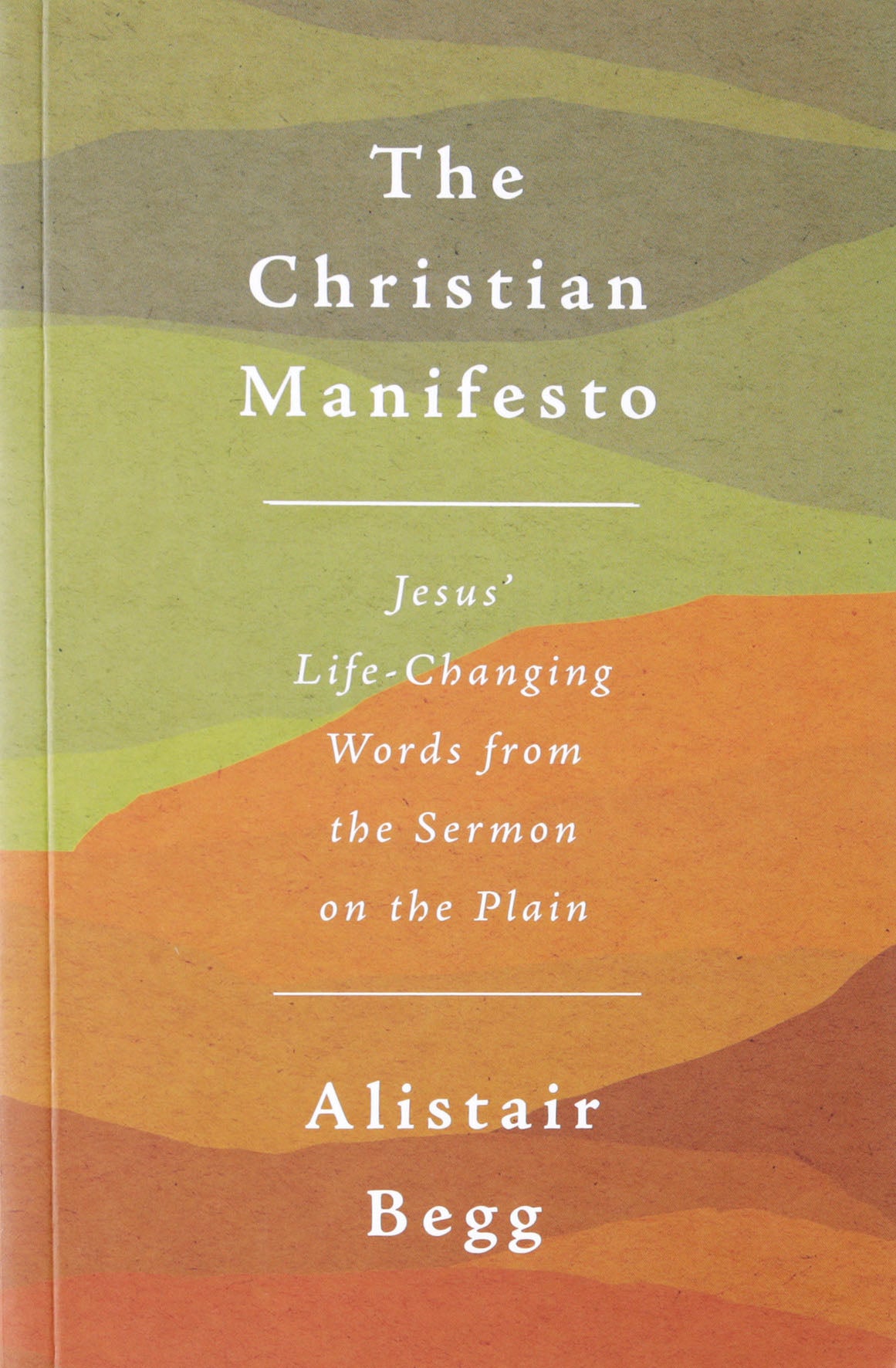 The Christian Manifesto: Jesus' Life-Changing Words From the Sermon on the Plain