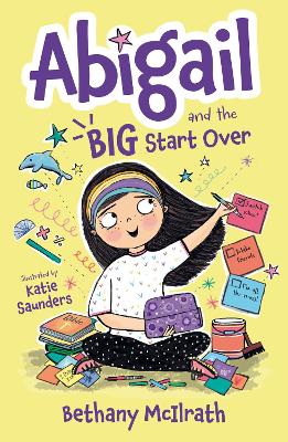 Abigail and the Big Start Over: Switch Schools. Make Friends. Fix All the Mess! (#01 in Abigail Series)