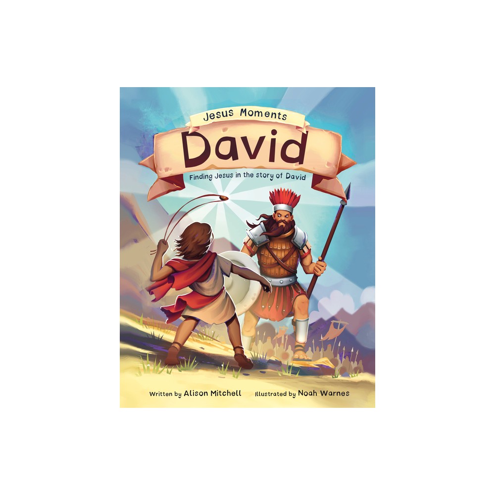 Jesus Moments: David: Finding Jesus in the Story of David