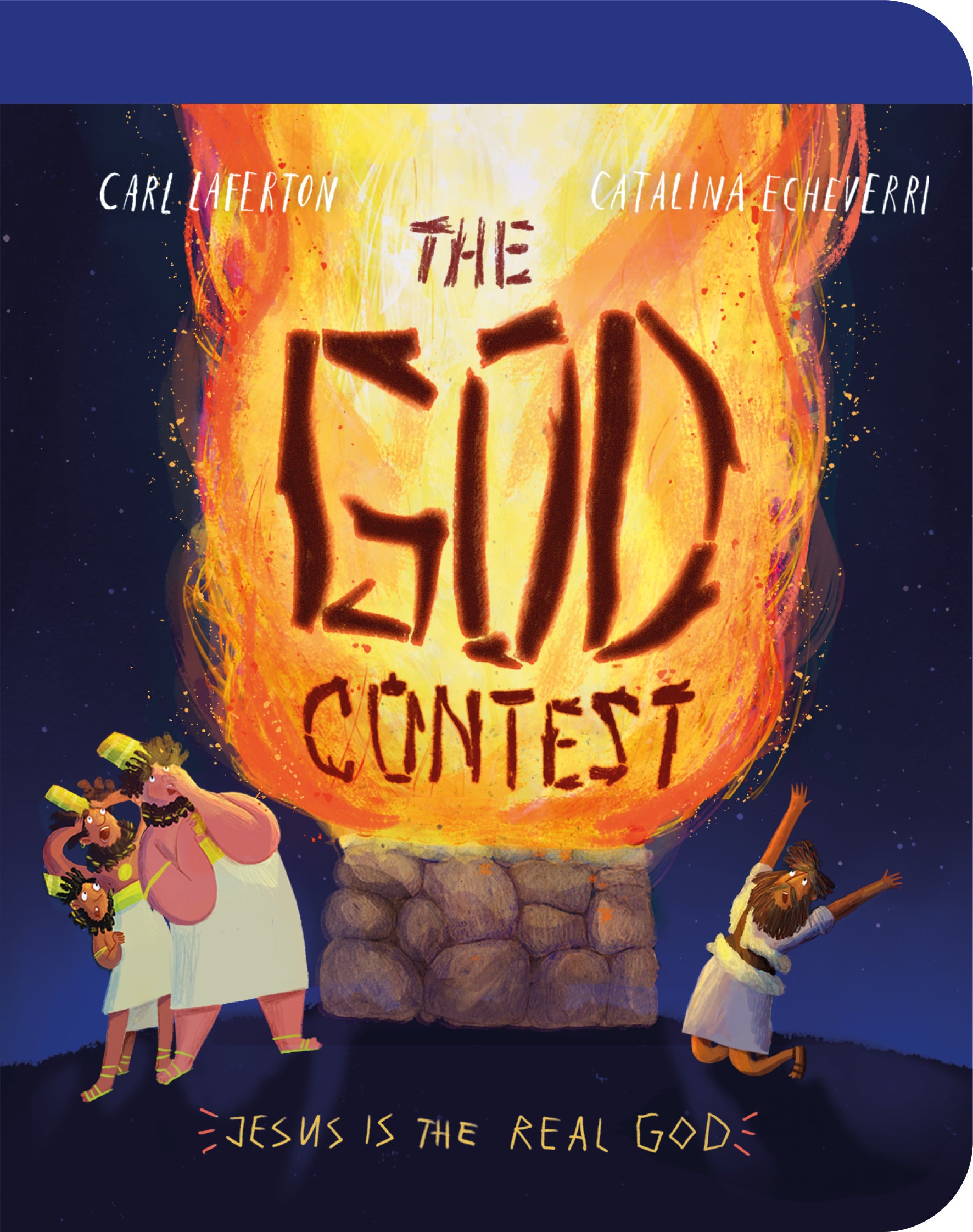 The God Contest: Jesus Is the Real God! (Tales That Tell The Truth For Toddlers)