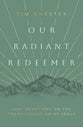 Our Radiant Redeemer: Lent Devotions on the Transfiguration of Jesus