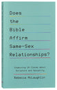 Does the Bible Affirm Same-Sex Relationships?: Examining 10 Claims about Scripture and Sexuality