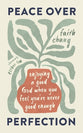Peace over Perfection: Enjoying a Good God When You Feel You're Never Good Enough