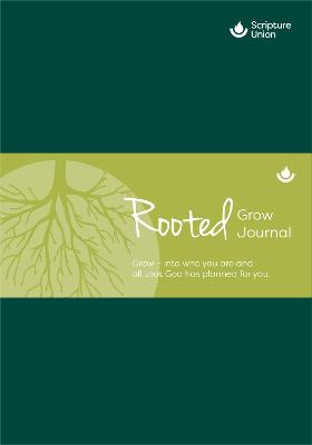 Rooted: Grow Into Who You Are and All That God Has Planned For You (Grow Journal)