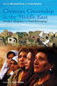 Christian Citizenship in the Middle East: Divided Allegiance Or Dual Belonging?
