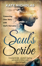 Soul's Scribe: Connecting Your Story With God's Narrative