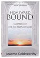 Homeward Bound: Sabbath Rest For the People of God