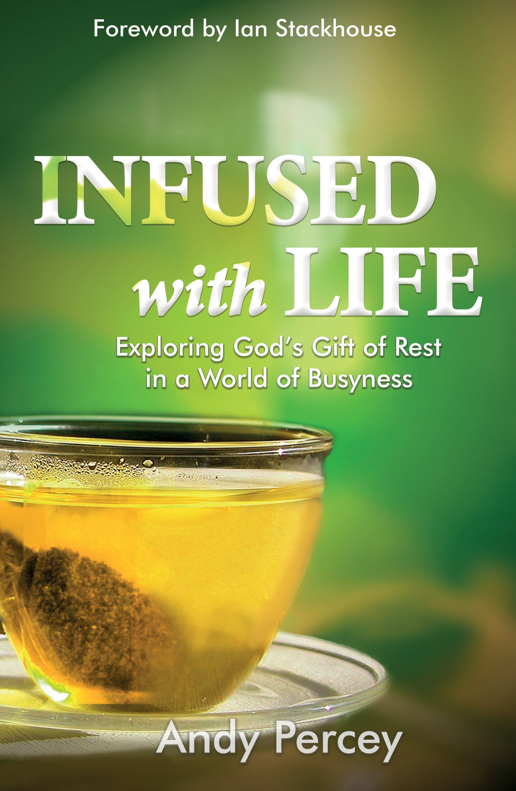 Infused With Life: Exploring God's Gift of Rest in a World of Busyness