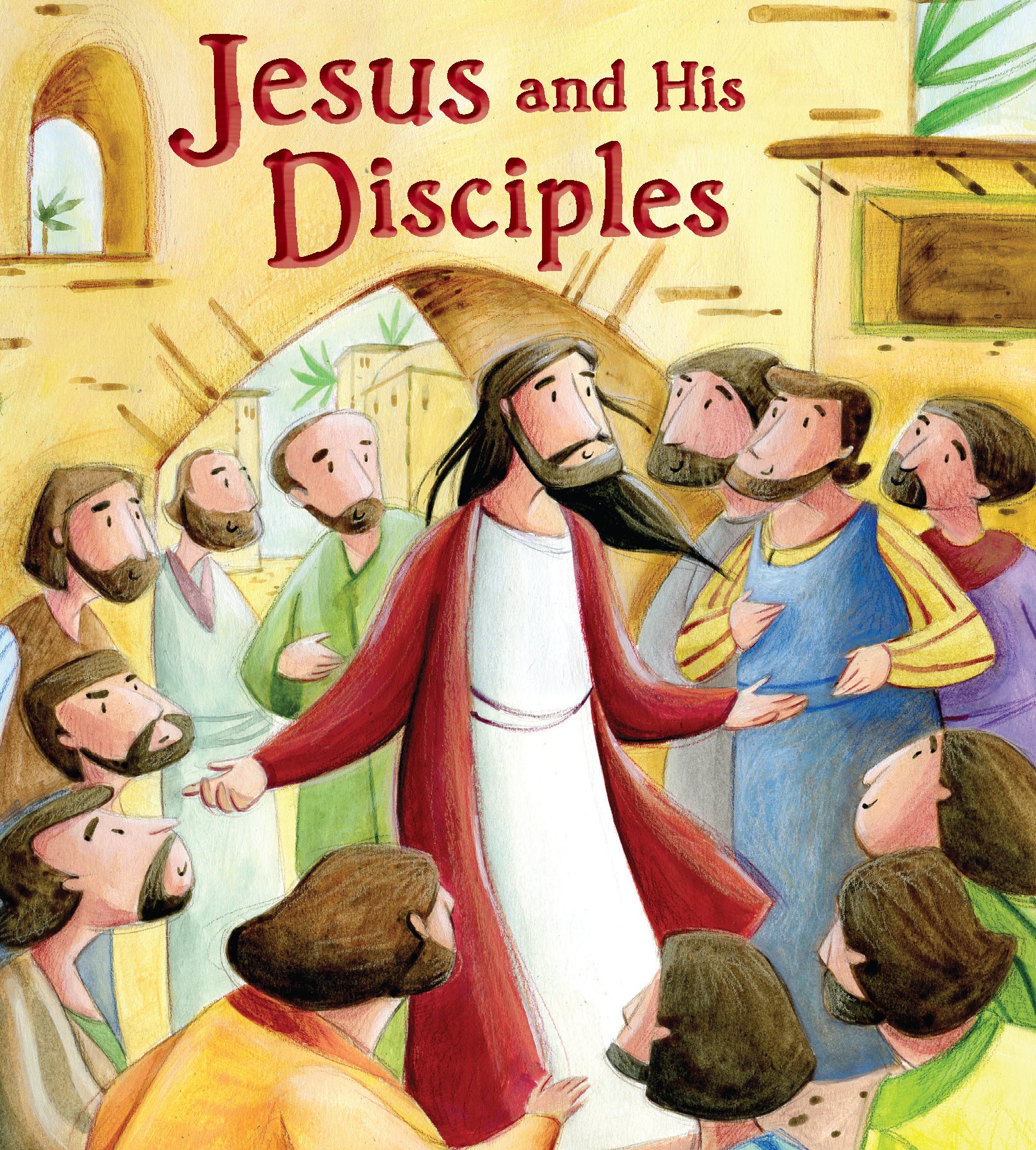 Jesus and His Disciples (My First Bible Stories Series)