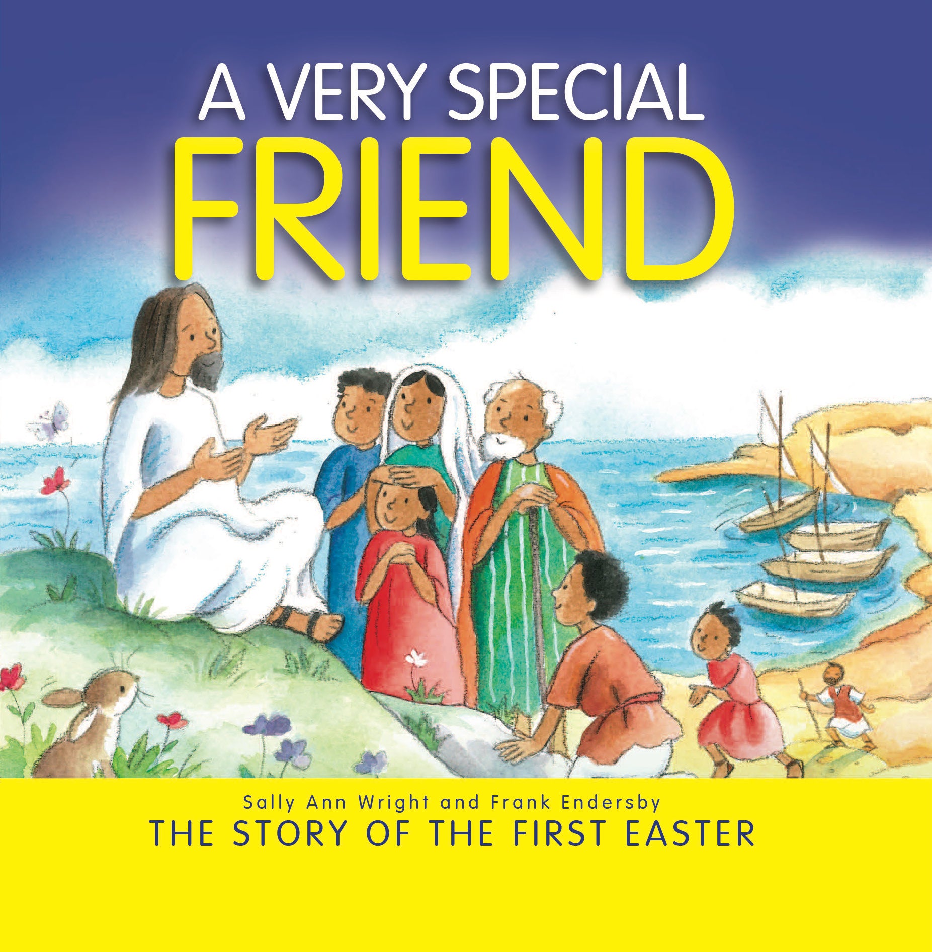 A Very Special Friend: The Story of the First Easter