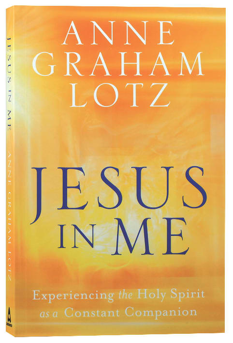 Jesus in Me: Experiencing the Holy Spirit as a Constant Companion