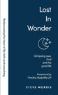 Lost in Wonder: Glimpsing Awe, God and the Good Life