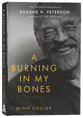 A Burning in My Bones: Authorised Biography of Eugene Peterson, Translator of the Message