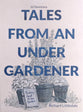 Tales From An Under Gardener: Finding God in the Garden- 52 Devotions