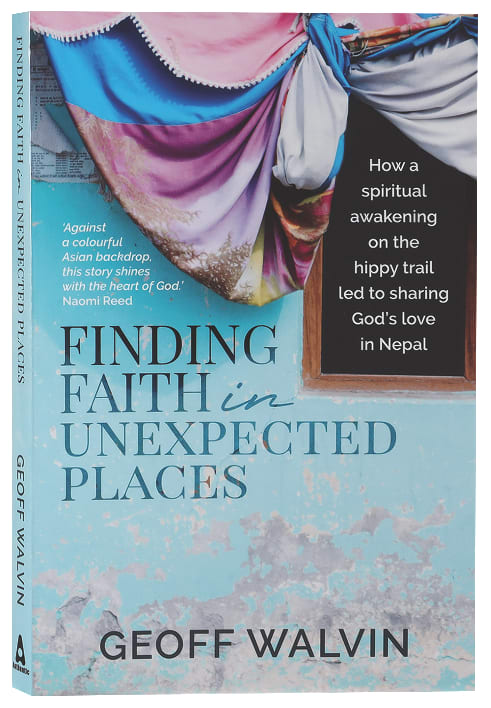 Finding Faith in Unexpected Places: How a Spiritual Awakening on the Hippy Trail Led to Sharing God's Love in Nepal