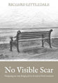 No Visible Scar: Navigating Your Way Through Grief in the Wake of Covid-19 Restrictions