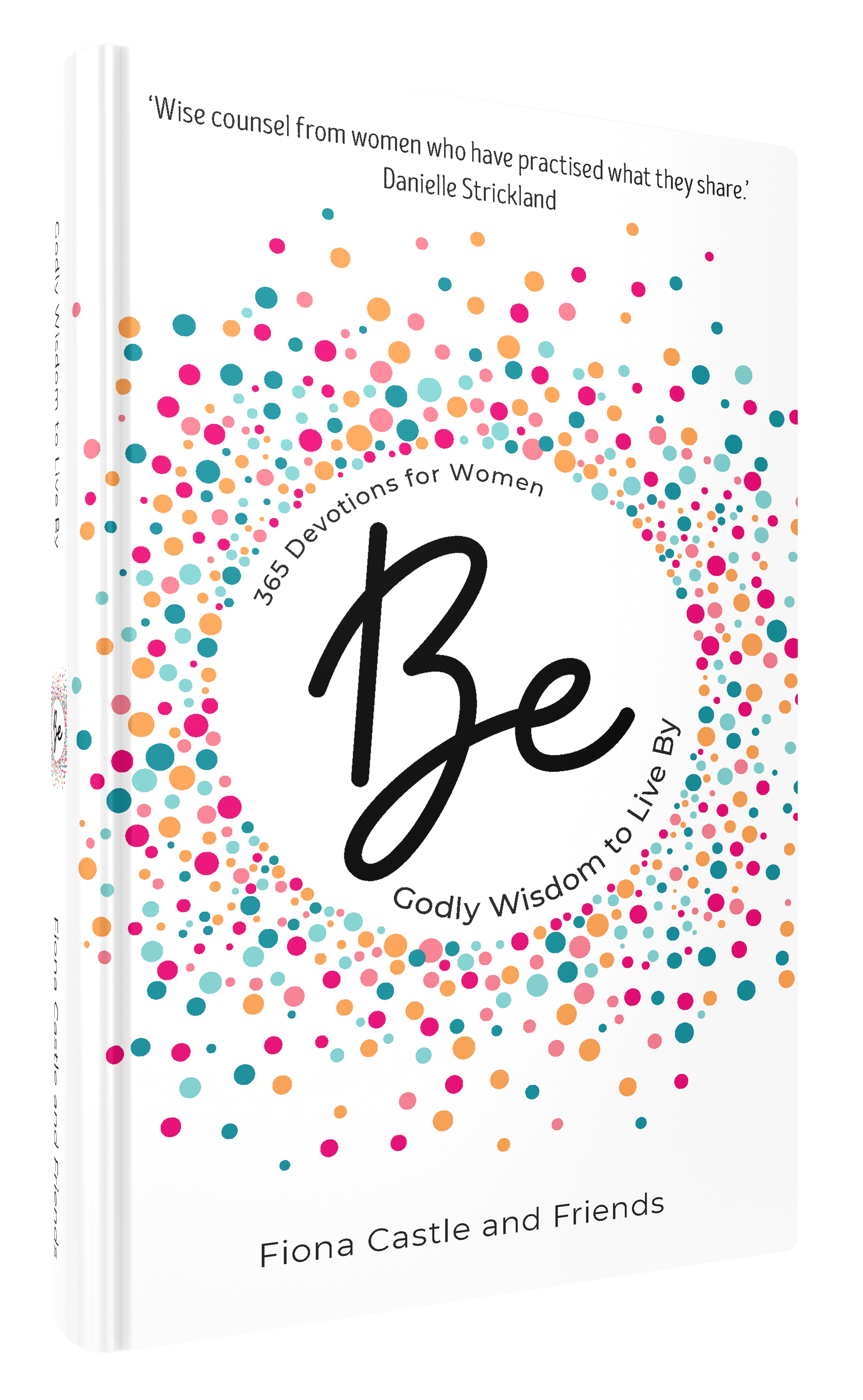Be: Godly Wisdom to Live By (365 Devotions For Women)