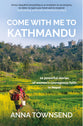 Come With Me to Kathmandu: 12 Powerful Stories of Women's Courageous Faith in Nepal