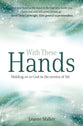 With These Hands: Holding on to God in the Storms of Life