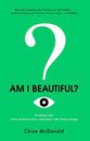 Am I Beautiful?