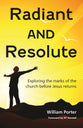 Radiant and Resolute: Exploring the Marks of the Church Before Jesus Returns