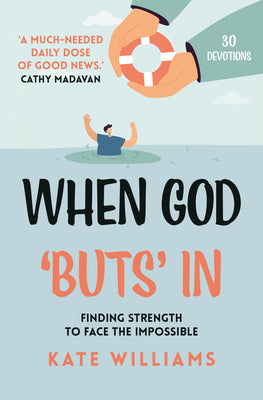 When God Buts in: Finding Strength to Face the Impossible