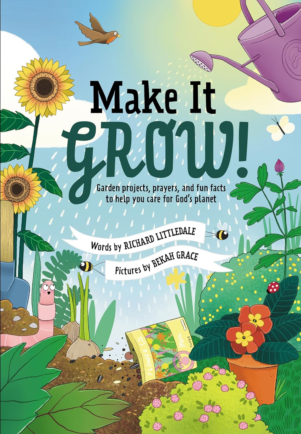 Make It Grow: Garden Projects, Payers, and Fun Facts to Help You Care for God's Planet