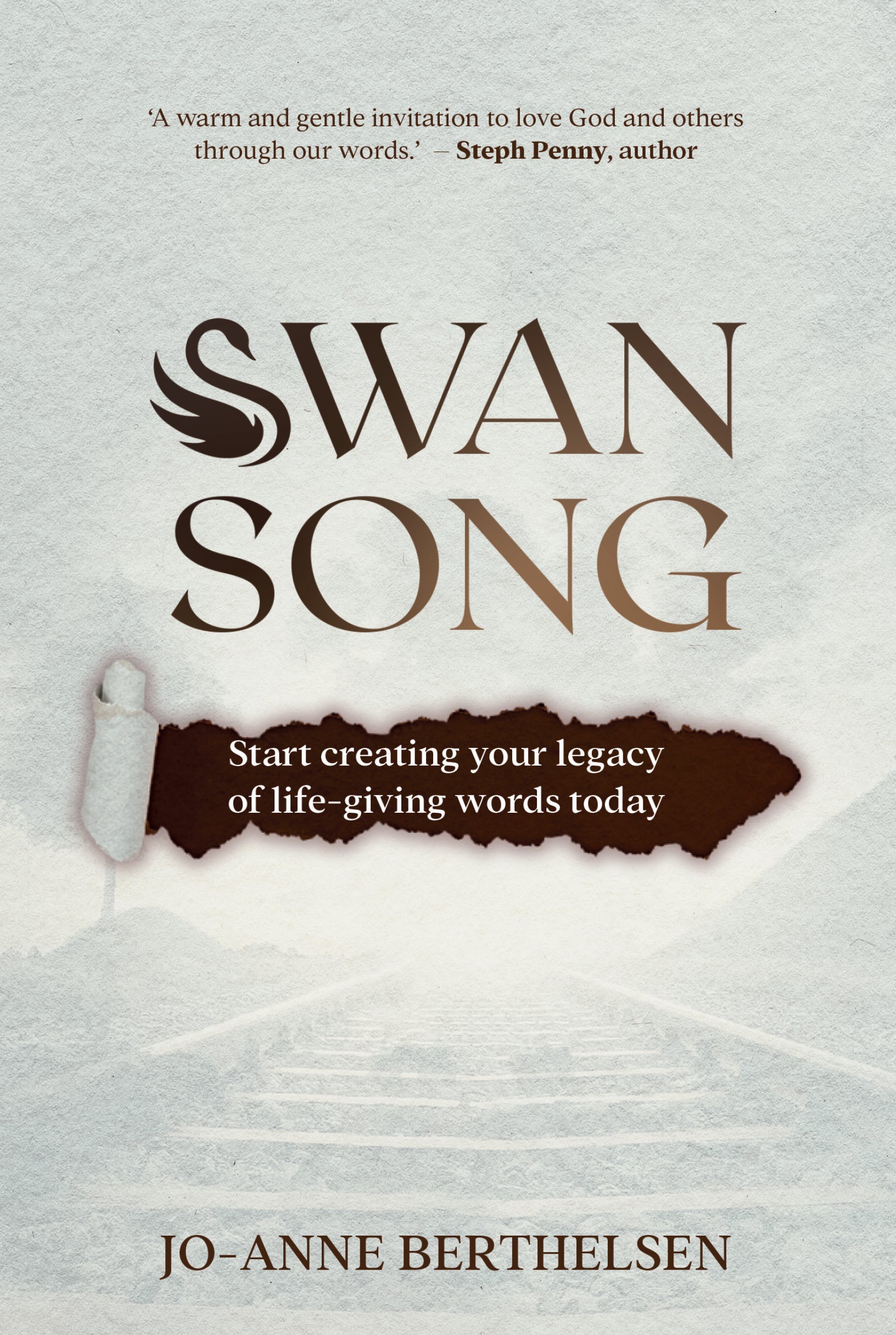 Swansong: Start Creating Your Legacy of Life-Giving Words Today