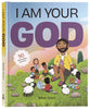 I Am Your God: 90 Faith-Building Devotions